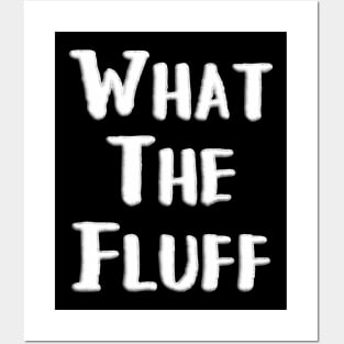 What the Fluff Foam Cloud Text Posters and Art